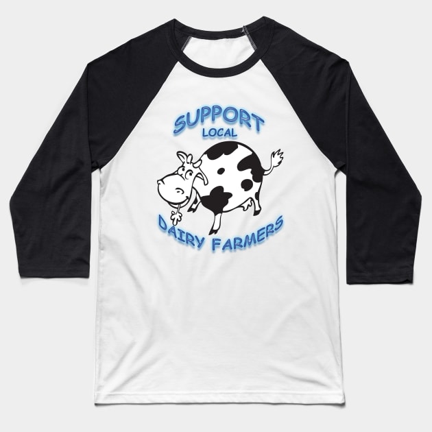 Support Local Dairy Farmers Baseball T-Shirt by TeesandTops